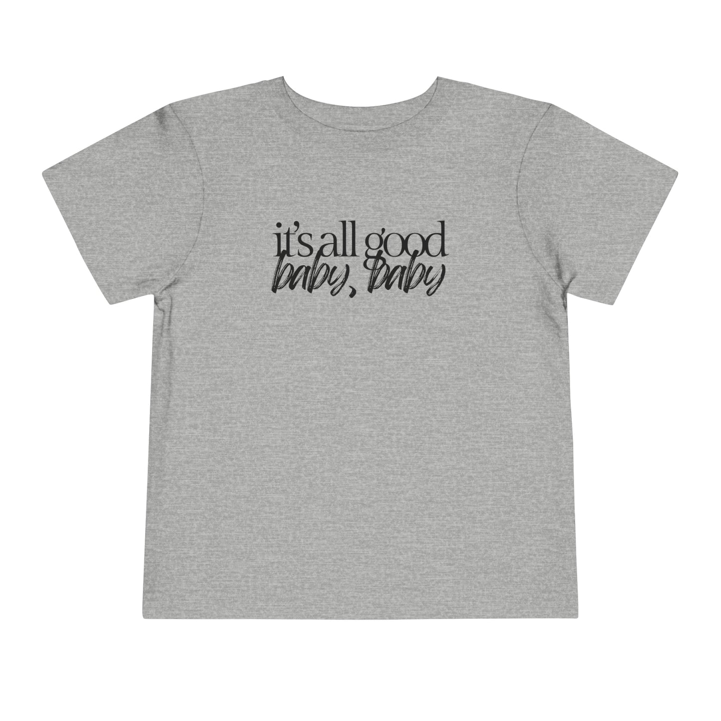 It's All Good | Toddler Tee