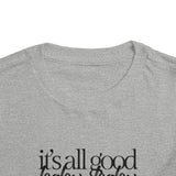 It's All Good | Toddler Tee