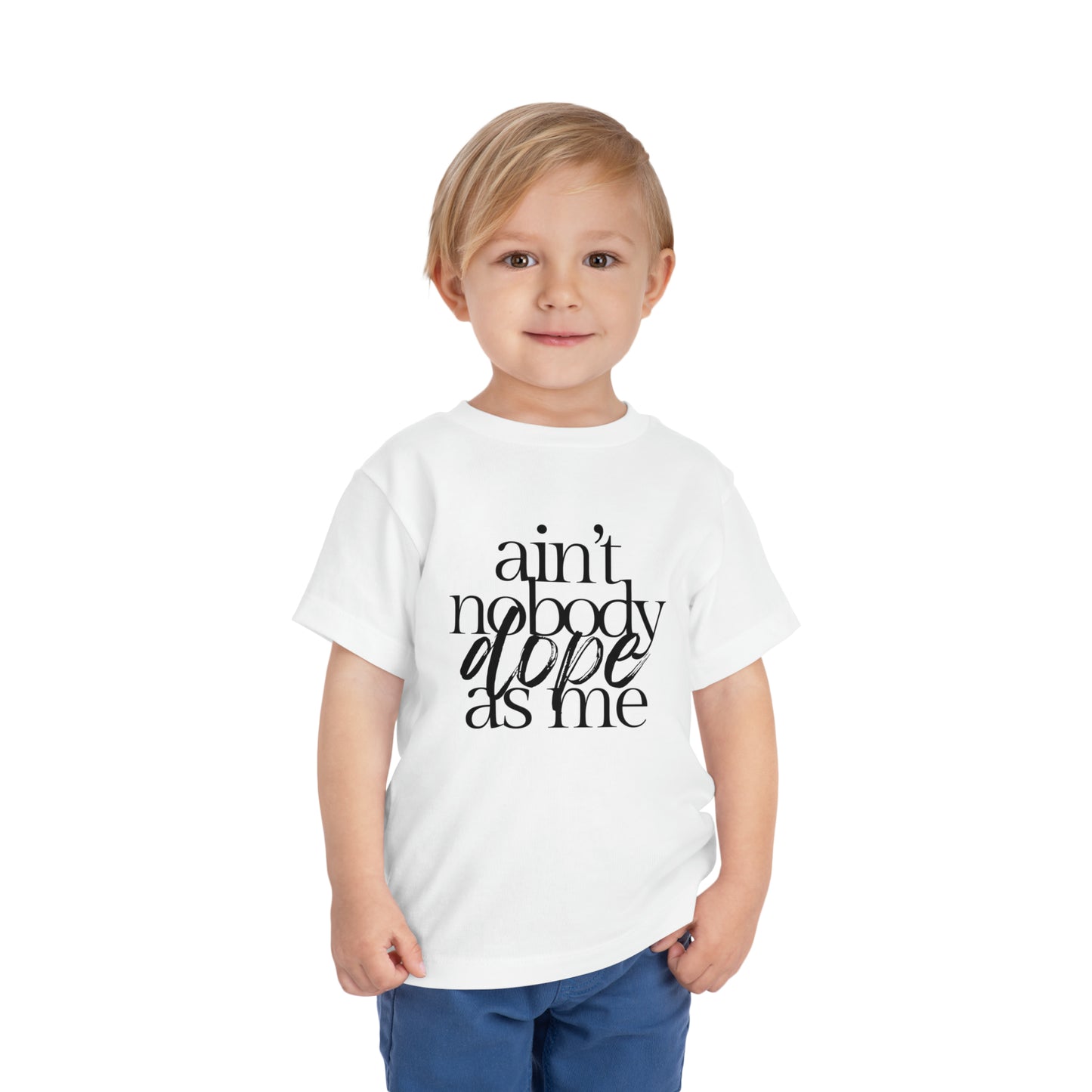 Dope As Me | Toddler Tee