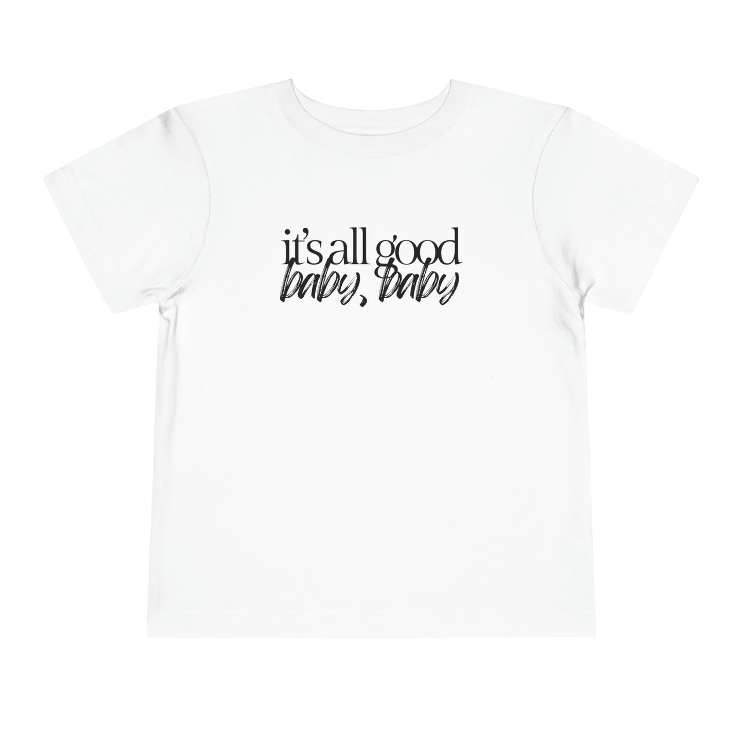 It's All Good | Toddler Tee