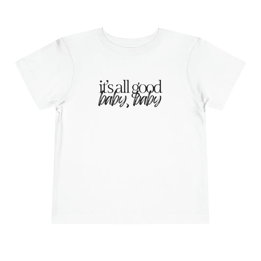 It's All Good | Toddler Tee