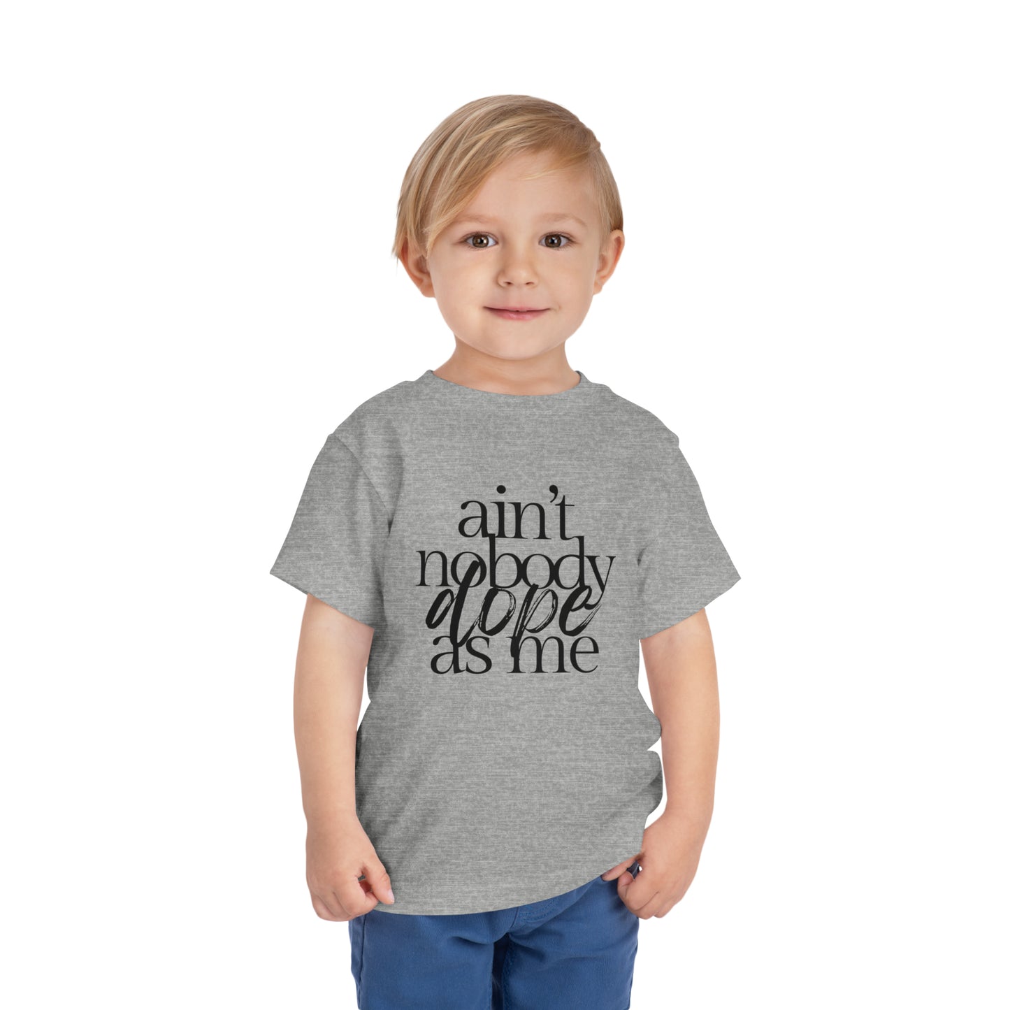 Dope As Me | Toddler Tee