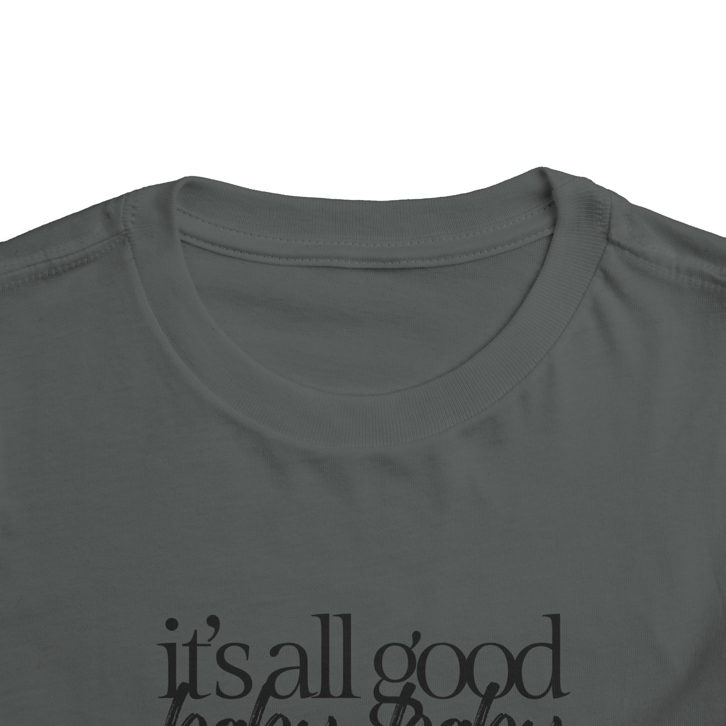 It's All Good | Toddler Tee