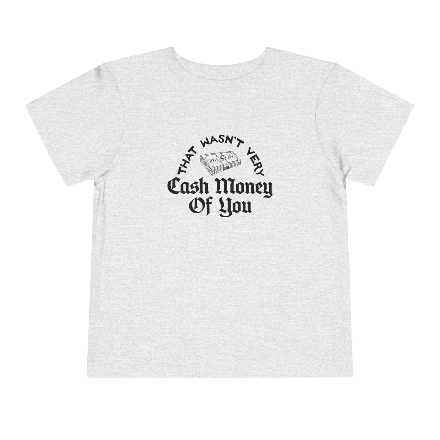 Cash Money | Toddler Short Sleeve Tee