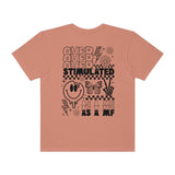 Overstimulated as a MF | Unisex Garment-Dyed T-shirt
