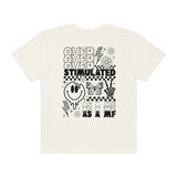 Overstimulated as a MF | Unisex Garment-Dyed T-shirt