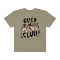 Overstimulated Moms Club | Unisex Garment-Dyed T-shirt