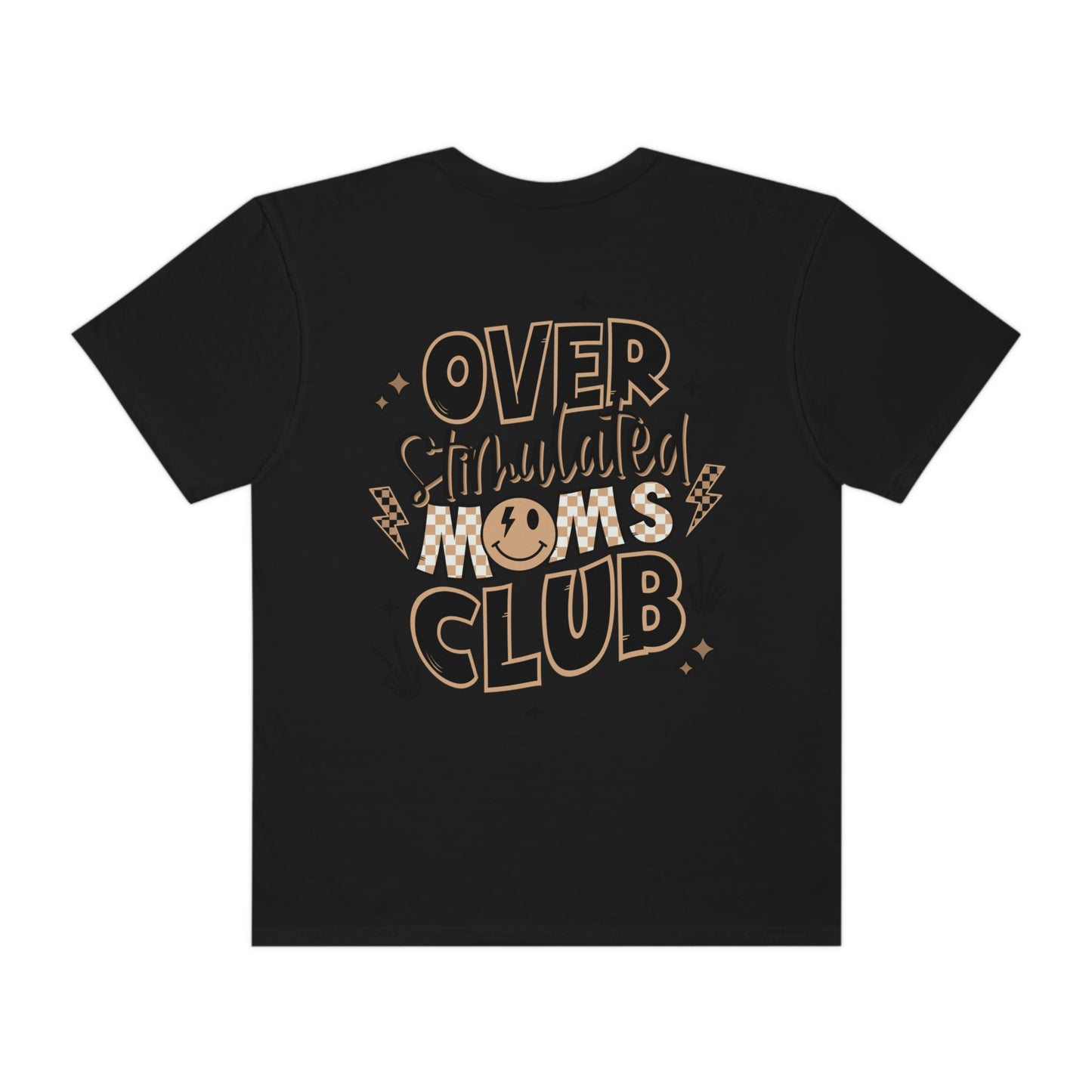 Overstimulated Moms Club | Unisex Garment-Dyed T-shirt